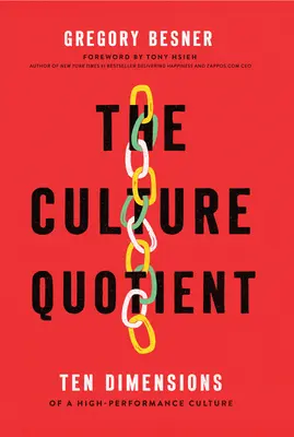 Coeficientul de cultură: Zece dimensiuni ale unei culturi de înaltă performanță - The Culture Quotient: Ten Dimensions of a High-Performance Culture