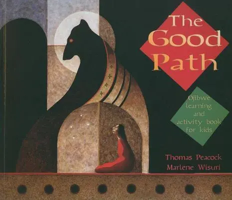 Calea cea bună: Ojibwe Carte de învățare și activități pentru copii - The Good Path: Ojibwe Learning and Activity Book for Kids