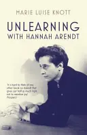 Dezvăluirea cu Hannah Arendt - Unlearning with Hannah Arendt