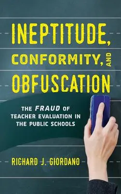 Inepție, conformism și ofuscare: Frauda evaluării profesorilor în școlile publice - Ineptitude, Conformity, and Obfuscation: The Fraud of Teacher Evaluation in the Public Schools
