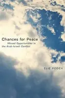 Șanse pentru pace: Oportunități ratate în conflictul arabo-israelian - Chances for Peace: Missed Opportunities in the Arab-Israeli Conflict