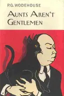 Mătușile nu sunt gentlemani - Aunts Aren't Gentlemen
