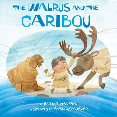 Morsa și caribu (The Walrus and the Caribou) - The Walrus and the Caribou