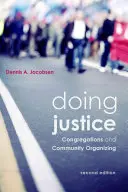 A face dreptate: Congregații și organizare comunitară, ediția a 2-a - Doing Justice: Congregations and Community Organizing, 2nd Edition