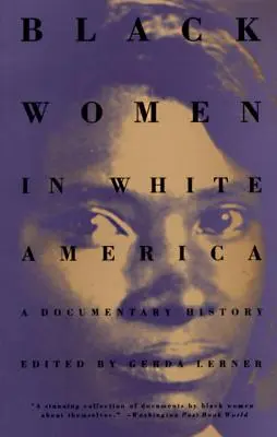 Femeile de culoare în America albă: O istorie documentară - Black Women in White America: A Documentary History