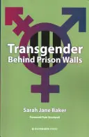 Transgender în spatele zidurilor închisorii - Transgender Behind Prison Walls