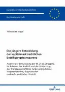 Evoluția recentă a transparenței participării în dreptul pieței de capital: Analizarea dezvoltării Wphg 21-30 în contextul abordării și D - Die Juengere Entwicklung Der Kapitalmarktrechtlichen Beteiligungstransparenz: Analyse Der Entwicklung Der  21 Bis 30 Wphg Im Rahmen Des Ansfug Und D