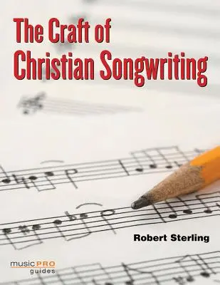 The Craft of Christian Songwriting (Meșteșugul compunerii de cântece creștine) - The Craft of Christian Songwriting