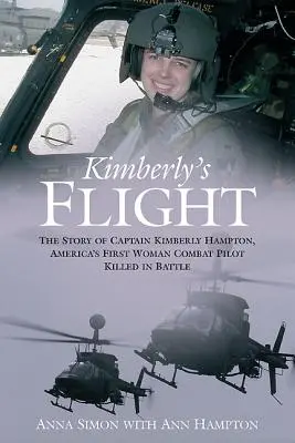 Zborul lui Kimberly: Povestea căpitanului Kimberly Hampton, prima femeie pilot de luptă din America ucisă în luptă - Kimberly's Flight: The Story of Captain Kimberly Hampton, America's First Woman Combat Pilot Killed in Battle