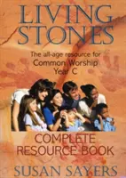 Living Stones - Complete Resource Book Year C - Cel mai bine vândut program pentru toate vârstele pentru închinarea comună - Living Stones - Complete Resource Book Year C - The Bestselling All-Age Programme for Common Worship