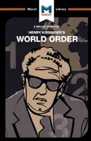 An Analysis of Henry Kissinger's World Order: Reflections on the Character of Nations and the Course of History (Reflecții privind caracterul națiunilor și cursul istoriei) - An Analysis of Henry Kissinger's World Order: Reflections on the Character of Nations and the Course of History