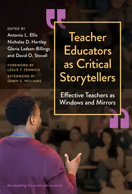 Formatorii de profesori ca povestitori critici: Profesorii eficienți ca ferestre și oglinzi - Teacher Educators as Critical Storytellers: Effective Teachers as Windows and Mirrors