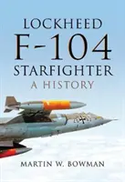Lockheed F-104 Starfighter: O istorie - Lockheed F-104 Starfighter: A History
