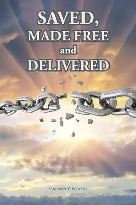 Salvat, eliberat și livrat - Saved, Made Free and Delivered