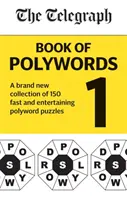 Telegraph Book of Polywords - O colecție nouă de 150 de poliglote rapide și distractive - Telegraph Book of Polywords - A brand new collection of 150 fast and entertaining polyword puzzles