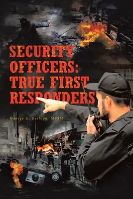 Ofițerii de securitate: Adevărații primii respondenți - Security Officers: True First Responders