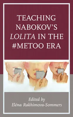 Predarea Lolitei lui Nabokov în era #MeToo - Teaching Nabokov's Lolita in the #MeToo Era