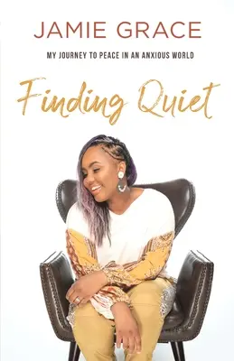 Găsirea liniștii - Călătoria mea spre pace într-o lume anxioasă - Finding Quiet - My Journey to Peace in an Anxious World