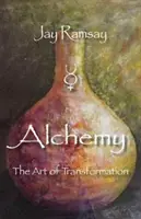 Alchimie: Arta transformării (Alchemy: The Art of Transformation) - Alchemy: The Art of Transformation