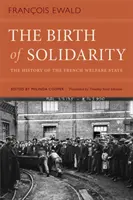 Nașterea solidarității: Istoria statului social francez - The Birth of Solidarity: The History of the French Welfare State