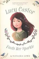 Lucy Castor își găsește strălucirea - Lucy Castor Finds Her Sparkle
