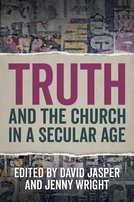 Adevărul și Biserica într-o epocă seculară - Truth and the Church in a Secular Age