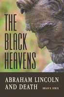 Cerul negru: Abraham Lincoln și moartea - The Black Heavens: Abraham Lincoln and Death