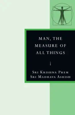 Omul, măsura tuturor lucrurilor: În stările lui Dzyan - Man, the Measure of All Things: In the Stanzas of Dzyan