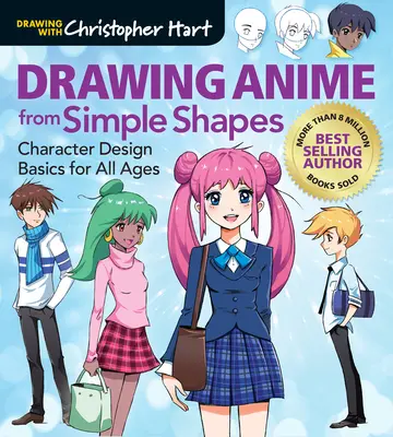 Desenarea anime-urilor din forme simple: Bazele desenării personajelor pentru toate vârstele - Drawing Anime from Simple Shapes: Character Design Basics for All Ages