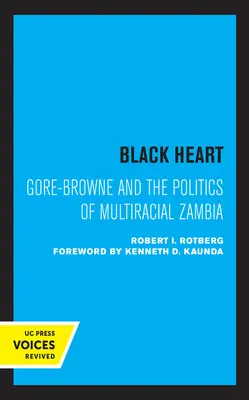 Black Heart, 20: Gore-Browne și politica Zambiei multirasiale - Black Heart, 20: Gore-Browne and the Politics of Multiracial Zambia