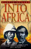 În Africa - Aventurile epice ale lui Stanley și Livingstone - Into Africa - The Epic Adventures Of Stanley And Livingstone