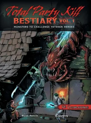 Total Party Kill Bestiary, Vol. 1: Monștri pentru provocarea eroilor veterani - Total Party Kill Bestiary, Vol. 1: Monsters to Challenge Veteran Heroes