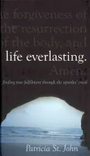 Viața veșnică: Găsirea adevăratei împliniri prin Crezul Apostolilor - Life Everlasting: Finding True Fulfilment Through the Apostles' Creed