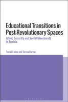 Tranziții educaționale în spații post-revoluționare: Islam, securitate și mișcări sociale în Tunisia - Educational Transitions in Post-Revolutionary Spaces: Islam, Security, and Social Movements in Tunisia