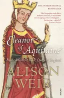 Eleanor de Aquitania - Prin mânia lui Dumnezeu, regină a Angliei - Eleanor Of Aquitaine - By the Wrath of God, Queen of England