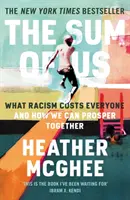 Sum of Us - Ce ne costă pe toți rasismul și cum putem prospera împreună - Sum of Us - What Racism Costs Everyone and How We Can Prosper Together