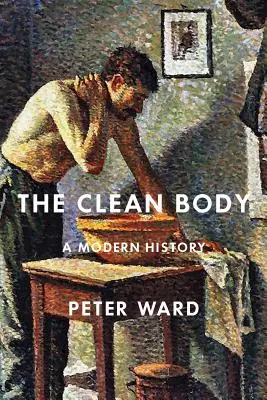 Corpul curat: O istorie modernă - The Clean Body: A Modern History