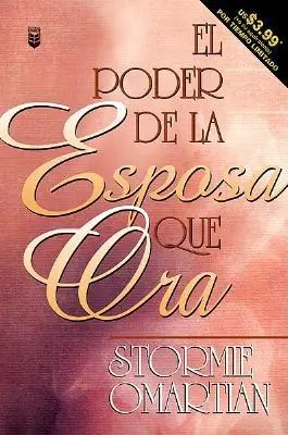Poder de La Esposa Que Ora, El: Puterea unei soții care se roagă The Power of a Praying Wife - Poder de La Esposa Que Ora, El: Power of a Praying Wife the
