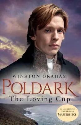 The Loving Cup: Un roman din Cornwall, 1813-1815 - The Loving Cup: A Novel of Cornwall, 1813-1815