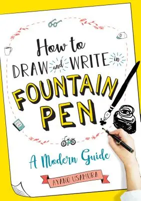 Cum să desenezi și să scrii în peniță: Un ghid modern - How to Draw and Write in Fountain Pen: A Modern Guide
