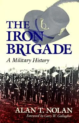 The Iron Brigade: O istorie militară - The Iron Brigade: A Military History