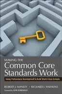 Making the Common Core Standards Work: Utilizarea dezvoltării profesionale pentru a construi școli de clasă mondială - Making the Common Core Standards Work: Using Professional Development to Build World-Class Schools