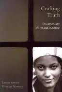 Crearea adevărului: formă și semnificație documentară - Crafting Truth: Documentary Form and Meaning