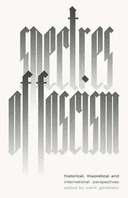 Spectre ale fascismului: Perspective istorice, teoretice și internaționale - Spectres of Fascism: Historical, Theoretical and International Perspectives