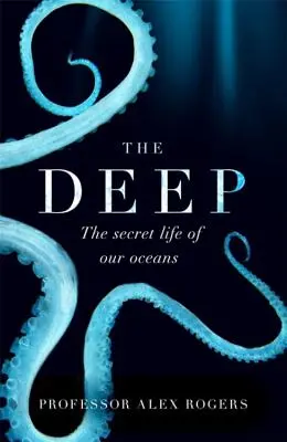 The Deep: Minunile ascunse ale oceanelor noastre și cum le putem proteja - The Deep: The Hidden Wonders of Our Oceans and How We Can Protect Them