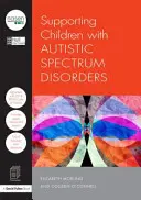 Sprijinirea copiilor cu tulburări din spectrul autist - Supporting Children with Autistic Spectrum Disorders