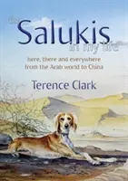Salukis în viața mea: Din lumea arabă până în China - The Salukis in My Life: From the Arab World to China