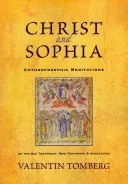 Hristos și Sophia: Meditații antroposofice asupra Vechiului Testament, Noului Testament și Apocalipsei - Christ and Sophia: Anthroposophic Meditations on the Old Testament, New Testament, and Apocalypse