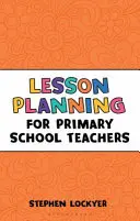 Planificarea lecțiilor pentru profesorii din învățământul primar - Lesson Planning for Primary School Teachers