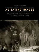 Imagini agitatoare: Fotografia împotriva istoriei în Siberia indigenă - Agitating Images: Photography Against History in Indigenous Siberia